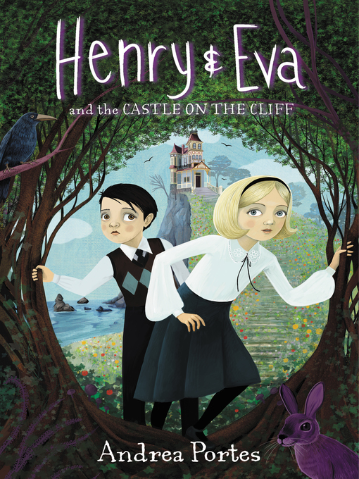Title details for Henry & Eva and the Castle on the Cliff by Andrea Portes - Available